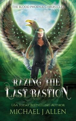 Razing the Last Bastion: An Urban Fantasy Action Adventure - Michael J Allen - cover