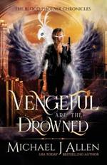 Vengeful are the Drowned: A Completed Angel War Urban Fantasy