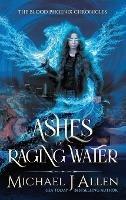 Ashes of Raging Water: A Completed Urban Fantasy Action Adventure