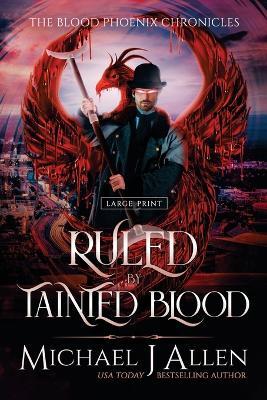 Ruled by Tainted Blood: A Completed Angel War Urban Fantasy - Michael J Allen - cover
