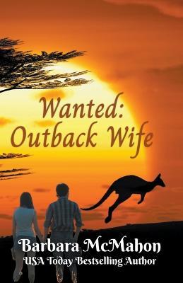 Wanted: Outback Wife - Barbara McMahon - cover