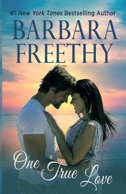 One True Love - Barbara Freethy - cover