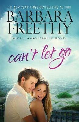 Can't Let Go (Callaway Cousins #5) - Barbara Freethy - cover