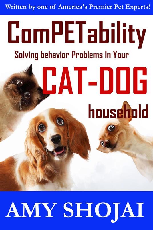 Competability: Solving Behavior Problems in Your Cat-Dog Household
