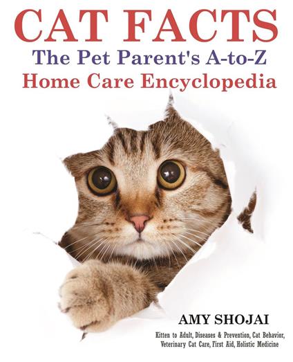 Cat Facts: The Pet Parent's A-to-Z Home Care Encyclopedia