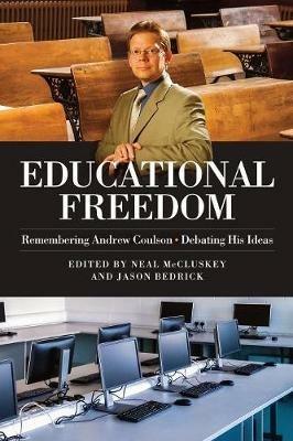 Educational Freedom: Remembering Andrew Coulson - Debating His Ideas - cover