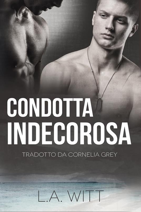Condotta Indecorosa - L. A. Witt - ebook
