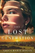 The Lost Generation: A Novel of World War I