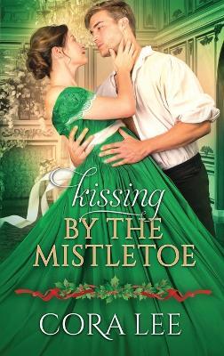Kissing by the Mistletoe - Cora Lee - cover