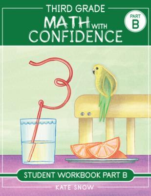 Third Grade Math with Confidence Student Workbook Part B - Kate Snow - cover