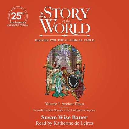 The Story of the World, Volume 1: Ancient Times - 25th Anniversary Expanded Edition