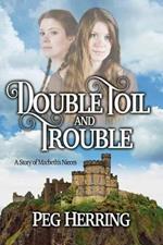 Double Toil & Trouble: A Story of Macbeth's Nieces