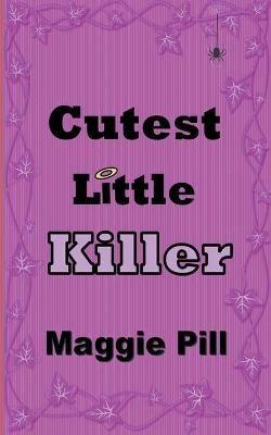 Cutest Little Killer - Maggie Pill - cover