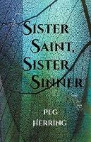 Sister Saint, Sister Sinner - Peg Herring - cover