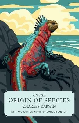 On the Origin of Species (Canon Classics Worldview Edition) - Charles Darwin - cover