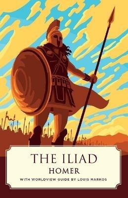 The Iliad (Canon Classics Worldview Edition) - Homer - cover