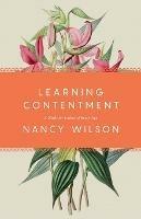 Learning Contentment: A Study for Ladies of Every Age - Nancy Wilson - cover