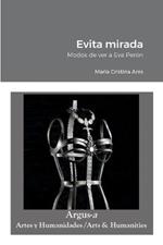 Evita mirada: Modos de ver a Eva Peron