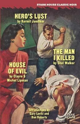 Hero's Lust / The Man I Killed / House of Evil - Kermit Jaediker,Shel Walker,Clayre & Michel Lipman - cover