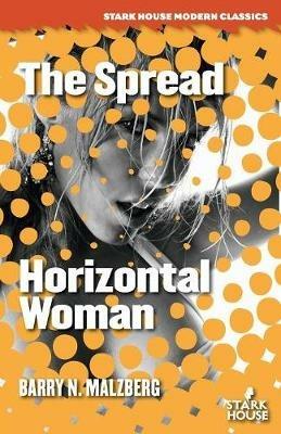 The Spread / Horizontal Woman - Barry N Malzberg - cover