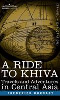 A Ride to Khiva: Travels and Adventures in Central Asia - Frederick Burnaby - cover