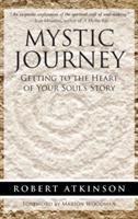 Mystic Journey: Getting to the Heart of Your Soul's Story