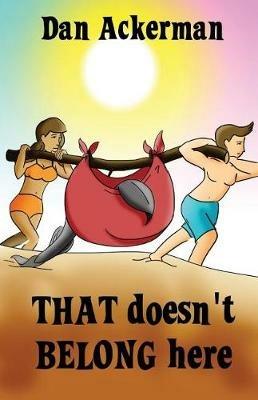 That Doesn't Belong Here - Dan Ackerman - cover