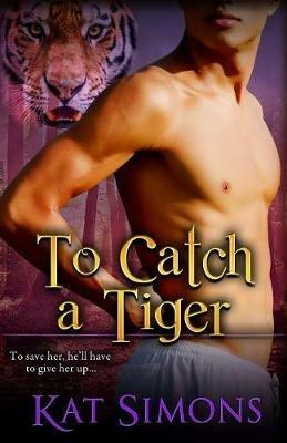 To Catch A Tiger - Kat Simons - cover