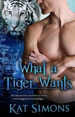 What A Tiger Wants - Kat Simons - cover