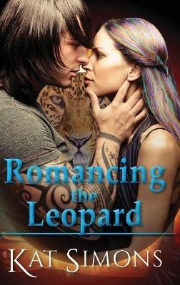 Romancing the Leopard: A Cary Redmond-Tiger Shifters Crossover Novel - Kat Simons - cover