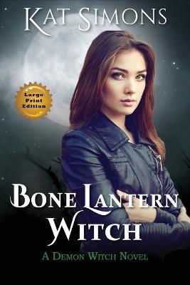Bone Lantern Witch: Large Print Edition - Kat Simons - cover