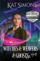 Witches and Weavers and Ghosts, Oh Boy: A Cary Redmond Short Story Anthology - Kat Simons - cover