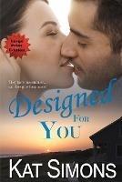 Designed for You: Large Print Edition - Kat Simons - cover