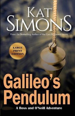 Galileo's Pendulum: Large Print Edition - Kat Simons - cover