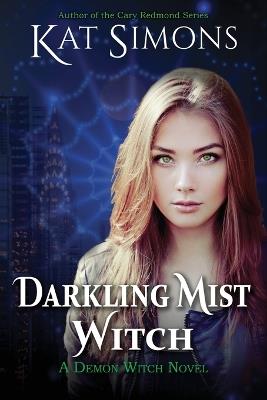 Darkling Mist Witch: A Demon Witch Novel - Kat Simons - cover