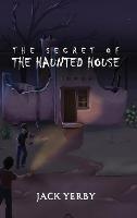 The Secret of the Haunted House