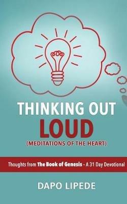 Thinking Out Loud: Thoughts from The Book Of Genesis - a 31-day devotional - Dapo Lipede - cover