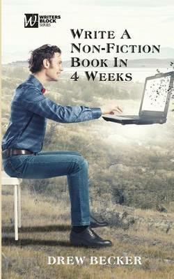 Write a Non-fiction Book in Four Weeks - Drew S Becker - cover