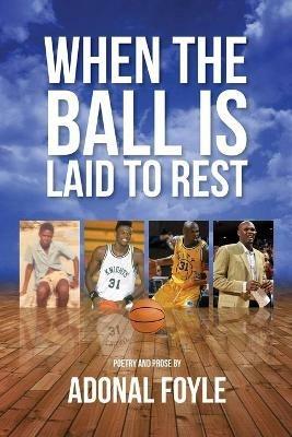 When the Ball is Laid to Rest - Adonal Foyle - cover