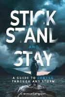 Stick Stand and Stay: A Guide to Coming through Any Storm - Clarence Langston - cover
