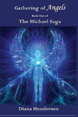 Gathering of Angels: Book 1 of The Michael Saga - Diana Henderson - cover