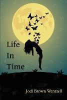 Life in Time - Jodi Brown Wentzell - cover