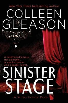 Sinister Stage: A Wicks Hollow Book - Colleen Gleason - cover