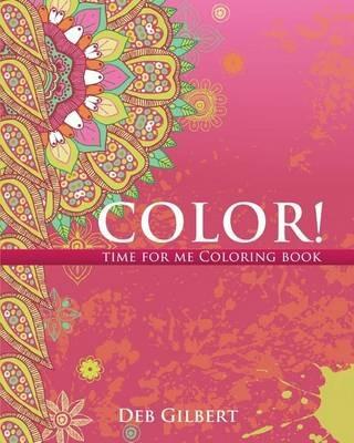 Color! Time for Me Coloring Book - Deb Gilbert - cover