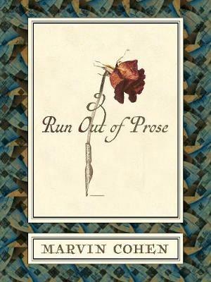 Run Out of Prose - Marvin Cohen - cover