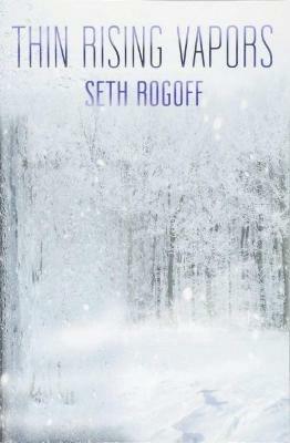 Thin Rising Vapors - Seth Rogoff - cover