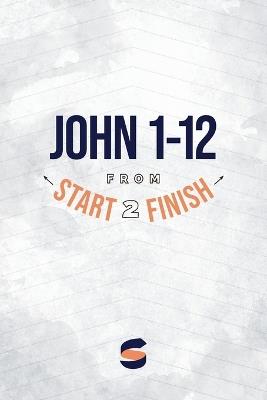 John 1-12 from Start2Finish - Michael Whitworth - cover