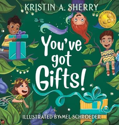 You've Got Gifts! - Kristin A Sherry,Mel Schroeder - cover