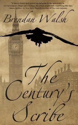 The Century's Scribe - Brendan Walsh - cover