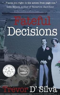 Fateful Decisions - Trevor D'Silva - cover